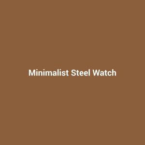 Minimalist Steel Watch